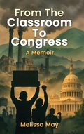 Cover: From the Classroom to Congress - Kinetic Digital Publishers