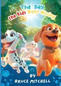 Cover: The Day the Kids Went Missing - PURPOSE PUBLICHING LLC