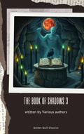 Cover: The Book of Shadows Vol III - Golden Quill Classics