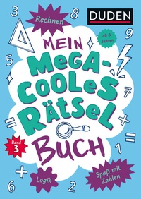 Bild vergrößern Bild: Mein megacooles Rätselbuch - Rechnen | Logik | Spaß mit Zahlen - ab 8 Jahren - Band 3. Bunt gemischte Ferienbeschäftigung für schlaue Kids - Duden