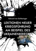 Cover: Lektionen neuer Kriegsf&uuml;hrung am Beispiel des Ukrainenkrieges - BoD - Books on Demand