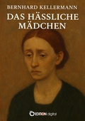 Cover: Das h&auml;ssliche M&auml;dchen - EDITION digital