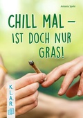Cover: Chill mal - ist doch nur Gras! - Verlag an der Ruhr