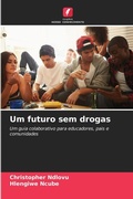 Cover: Um futuro sem drogas - Edicoes Nosso Conhecimento