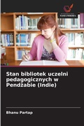 Cover: Stan bibliotek uczelni pedagogicznych w Pendzabie (Indie) - Wydawnictwo Nasza Wiedza