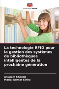 Cover: La technologie RFID pour la gestion des systemes de bibliotheques intelligentes de la prochaine generation - Editions Notre Savoir