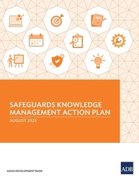 Enlarge image Cover: Safeguards Knowledge Management Action Plan - Asian Development Bank