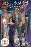 Cover: Love Spelled Out: Magic and Mayhem Universe (The Bewitched and Bewildered Series, #2) - Isabel Micheals