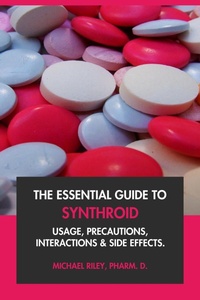 Abbildung von: The Essential Guide to Synthroid: Usage, Precautions, Interactions and Side Effects. - Interactive Media Licensing