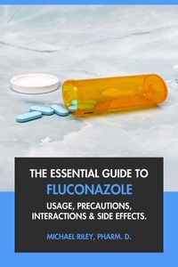 Abbildung von: The Essential Guide to Fluconazole: Usage, Precautions, Interactions and Side Effects. - Interactive Media Licensing