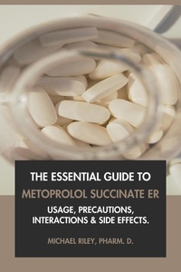 Abbildung von: The Essential Guide to Metoprolol Succinate ER: Usage, Precautions, Interactions and Side Effects. - Interactive Media Licensing