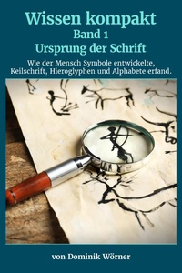 Abbildung von: Ursprung der Schrift (Wissen kompakt, #1) - Dominik Wörner