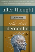 Cover: After Thought: Dr White talks about Dementia (Dr White talks about..., #2) - Egg Chair Press
