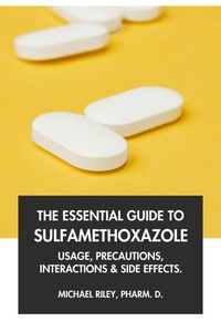 Abbildung von: The Essential Guide to Sulfamethoxazole: Usage, Precautions, Interactions and Side Effects. - Interactive Media Licensing