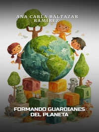Abbildung von: Formando Guardianes del Planeta - Ana Carla Baltazar Ramírez