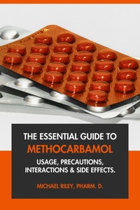 Abbildung von: The Essential Guide to Methocarbamol: Usage, Precautions, Interactions and Side Effects. - Interactive Media Licensing