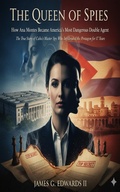 Cover: The Queen of Spies: How Ana Montes Became America's Most Dangerous Double Agent - ELC Publishing