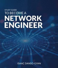 Enlarge image Cover: Study Guide to Become a Network Engineer - Book Publishing Group LLC