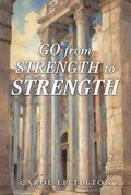Cover: Go from Strength to Strength - Trilogy Christian Publishing