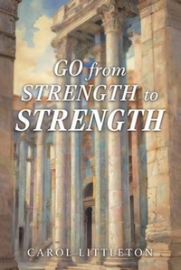 Enlarge image Cover: Go from Strength to Strength - Trilogy Christian Publishing