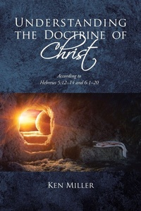 Enlarge image Cover: Understanding the Doctrine of Christ - Christian Faith Publishing