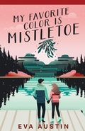 Cover: My Favorite Color is Mistletoe - Inevah Press