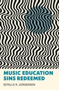 Cover: Music Education Sins Redeemed - Indiana University Press