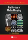 Cover: The Physics of Medical Imaging - CRC Press