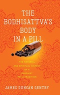 Cover: The Bodhisattva's Body in a Pill - University of Virginia Press