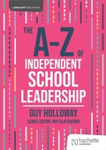 Cover: The A-Z of Independent School Leadership - Hachette Learning