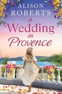 Cover: A Wedding in Provence - Boldwood Books Ltd