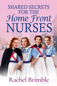 Enlarge image Cover: Shared Secrets for the Home Front Nurses - Boldwood Books Ltd