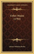 Cover: Ueber Mainz (1792) - Kessinger Publishing