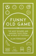 Cover: Funny Old Game - Pitch Publishing Ltd