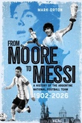 Cover: From Moore to Messi - Pitch Publishing Ltd