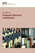 Cover: Guide to Prosumer Electrical Installations - Institution of Engineering and Technology