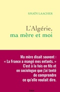 Cover: L'Alg&eacute;rie, ma m&egrave;re et moi - Grasset