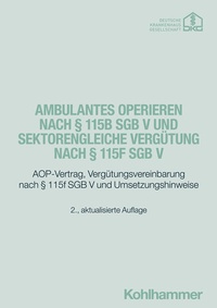 Abbildung von: Ambulantes Operieren nach § 115b SGB V und sektorengleiche Vergütung nach § 115f SGB V - Kohlhammer