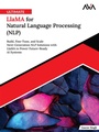 Cover: Ultimate Llama for Natural Language Processing (NLP): Build, Fine-Tune, and Scale Next-Generation NLP Solutions with Llama to Power Future-Ready AI Systems - Orange Education Pvt Ltd