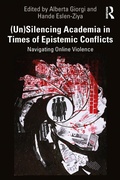 Cover: (Un)Silencing Academia in Times of Epistemic Conflicts - Routledge