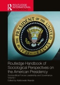 Cover: Routledge Handbook of Sociological Perspectives on the American Presidency - Routledge