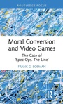 Cover: Moral Conversion and Video Games - Routledge