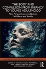 Cover: The Body and Compulsion from Infancy to Young Adulthood - Routledge