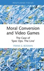 Cover: Moral Conversion and Video Games - Routledge