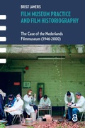 Cover: Film Museum Practice and Film Historiography - Routledge