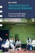 Cover: Film Museum Practice and Film Historiography - Routledge