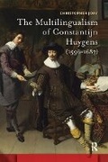 Cover: The Multilingualism of Constantijn Huygens (1596-1687) - Routledge