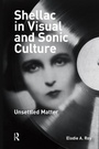 Cover: Shellac in Visual and Sonic Culture - Routledge