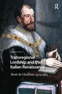 Cover: Transregional Lordship and the Italian Renaissance - Routledge