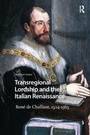 Cover: Transregional Lordship and the Italian Renaissance - Routledge